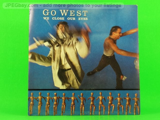 GO WEST WE CLOSE OUR EYES (2) (137) 7" CHRYSALIS