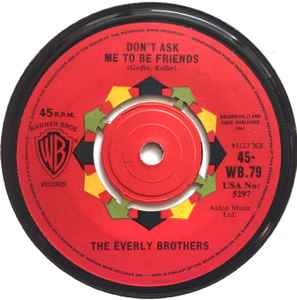 The Everly Brothers* - Don't Ask Me To Be Friends, 7", (Vinyl)