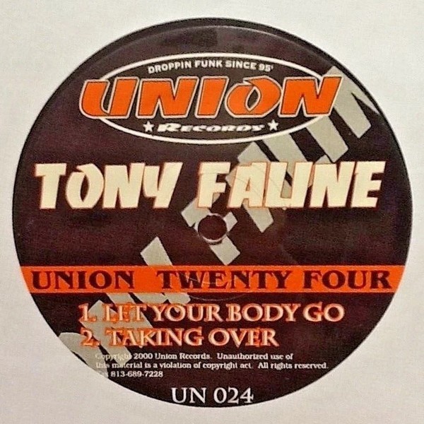 TONY FALINE - LET YOUR BODY GO / TAKING OVER - 2000 UNION UN024 VINYL VG+ - A30
