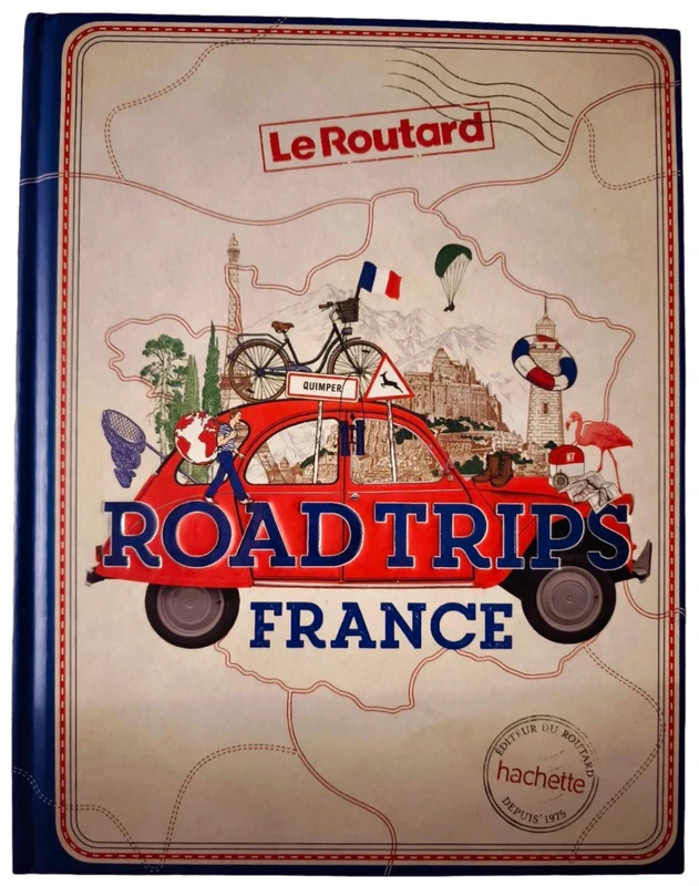 Le Routard Road Trips France - 35 itinéraires - Hachette -