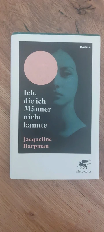 Roman von Jacqueline Harpman "Ich, die ich Männer nicht kannte"