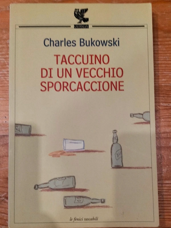 Charles Bukowski _ Taccuino di un vecchio sporcaccione _ Guanda
