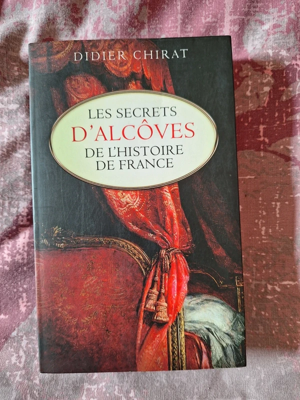 Les secrets d alcoves de l histoire de France