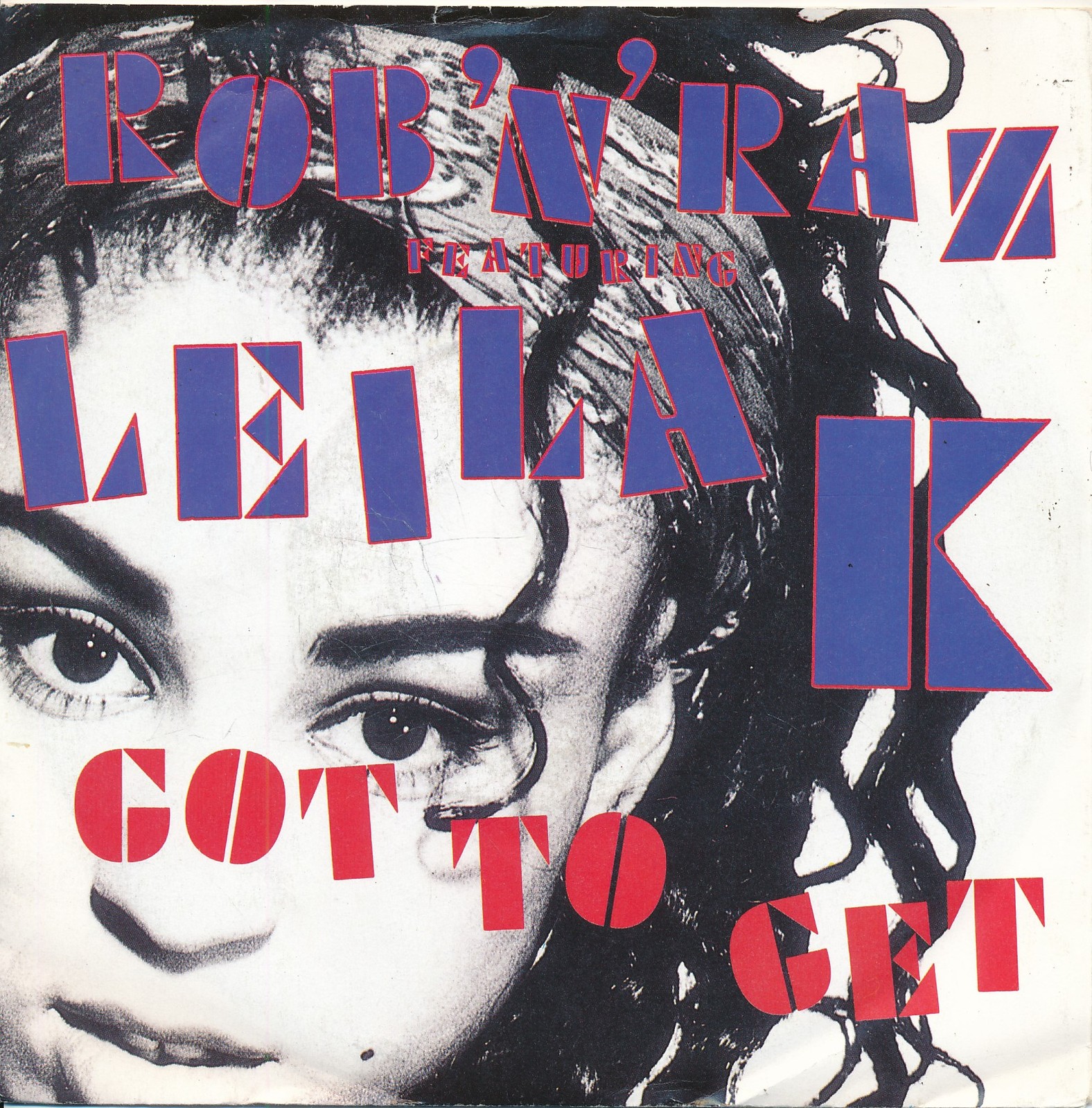 Got To Get - Rob 'N' Raz Featuring Leila K - Single 7" Vinyl 224/08