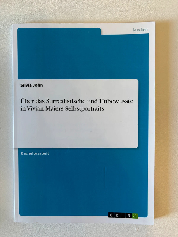 Über das Surrealistische und Unbewusste in Vivian Maiers Selbstportraits Silvia John