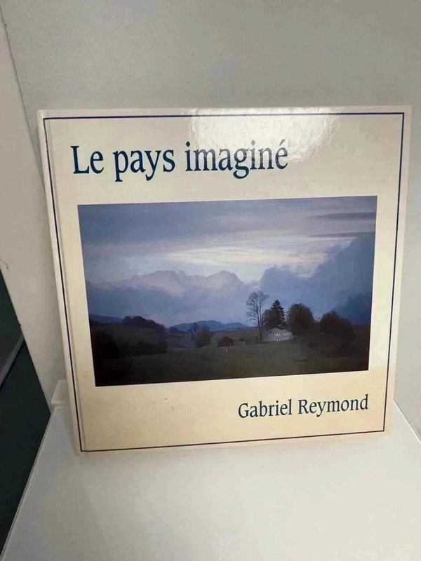 Livre - Le pays imaginé de Gabriel Reymond