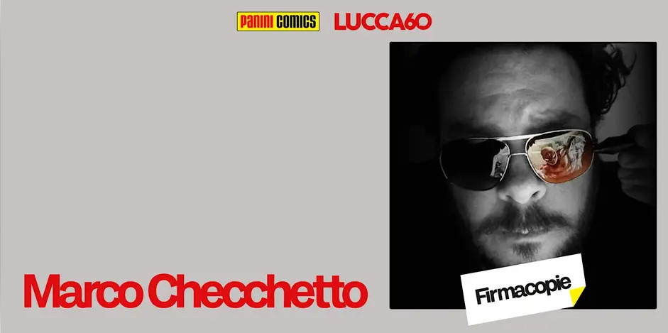 Marco Checchetto - firmacopie lucca comics 2026 - venerdì 30 alle 11.30