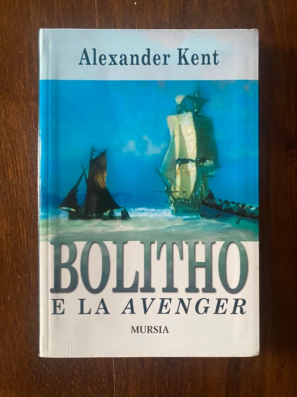 Bolitho e la Avenger    Kent è il miglior scrittore di storie di mare