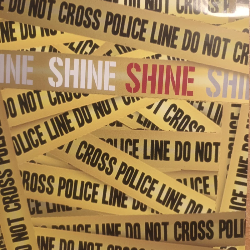 Shine , do not cross police line