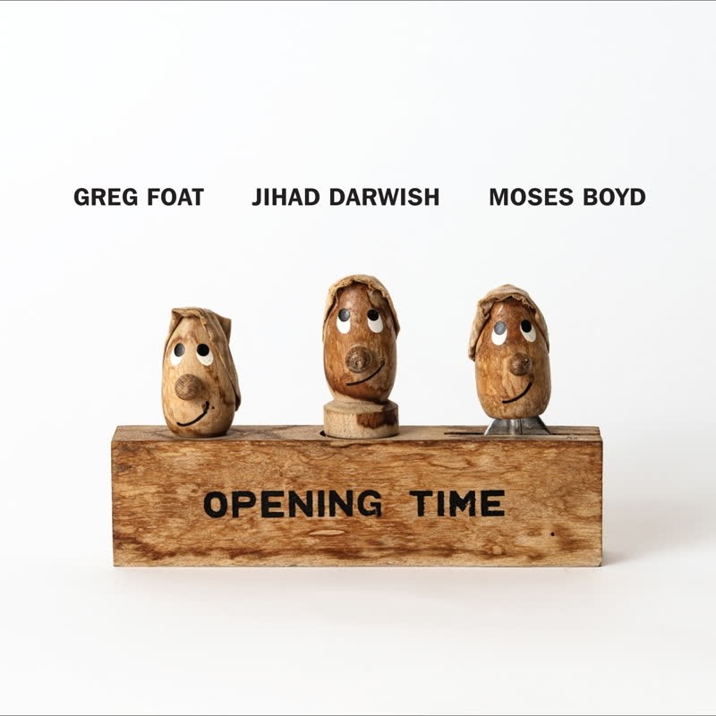 FOAT,GREG; JIHAD DARWISH  MOSES BOYD: OPENING TIME (Vinyl)