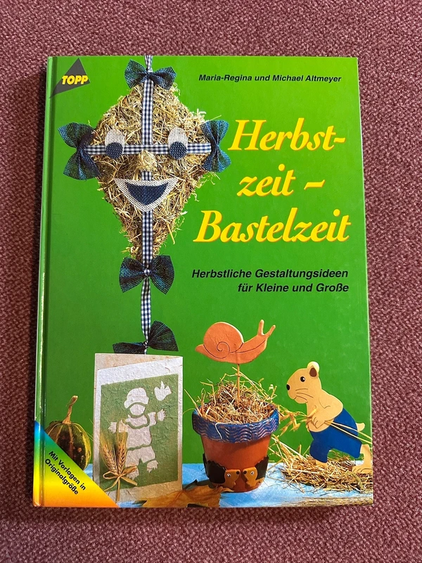 Herbstzeit-Bastelzeit, herbstliche Gestaltungsideen für kleine und Große von Topp