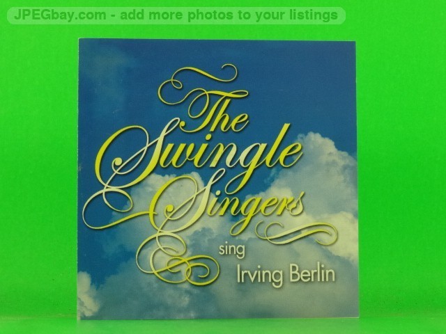 IRVING BERLIN THE SWINGLE SINGERS (616) 20+ Track CD Album Picture Sleeve SANCTU