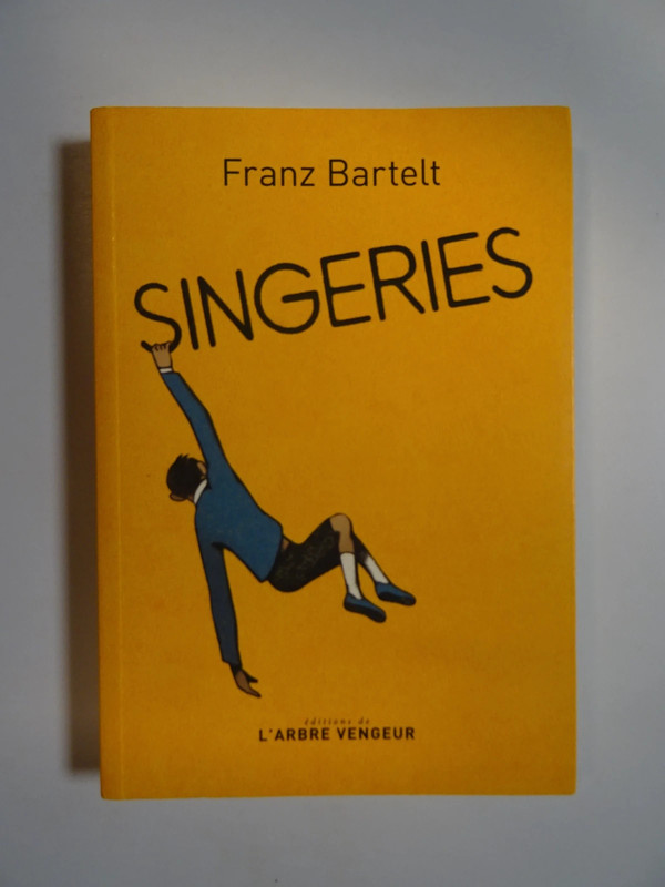 Singeries de Franz Bartelt