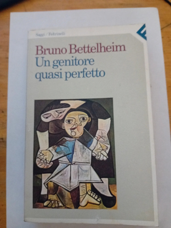 Libro romanzo. Bruno Bettelheim. Un genitore quasi perfetto