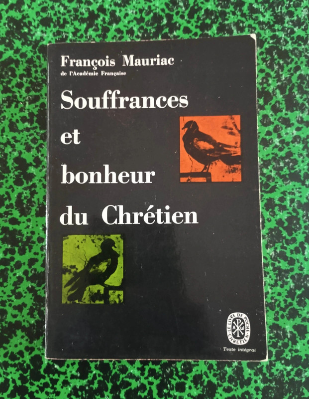 "Souffrances et bonheur du Chrétien", François Mauriac - Livre Poche Chrétien vintage 1963