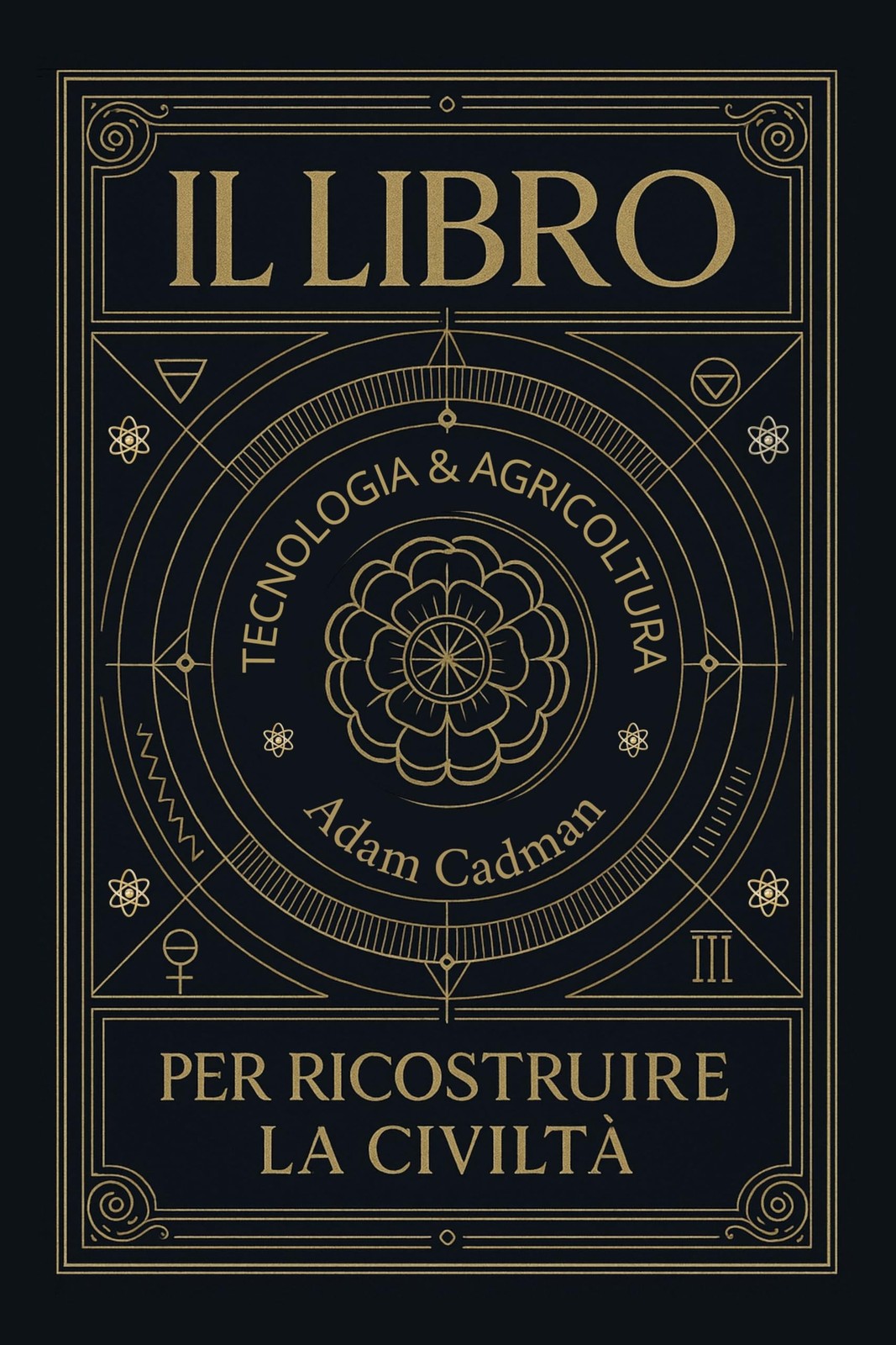 Il Libro per Ricostruire la Civiltà: Ripartire dalle radici: Gli insegnamenti