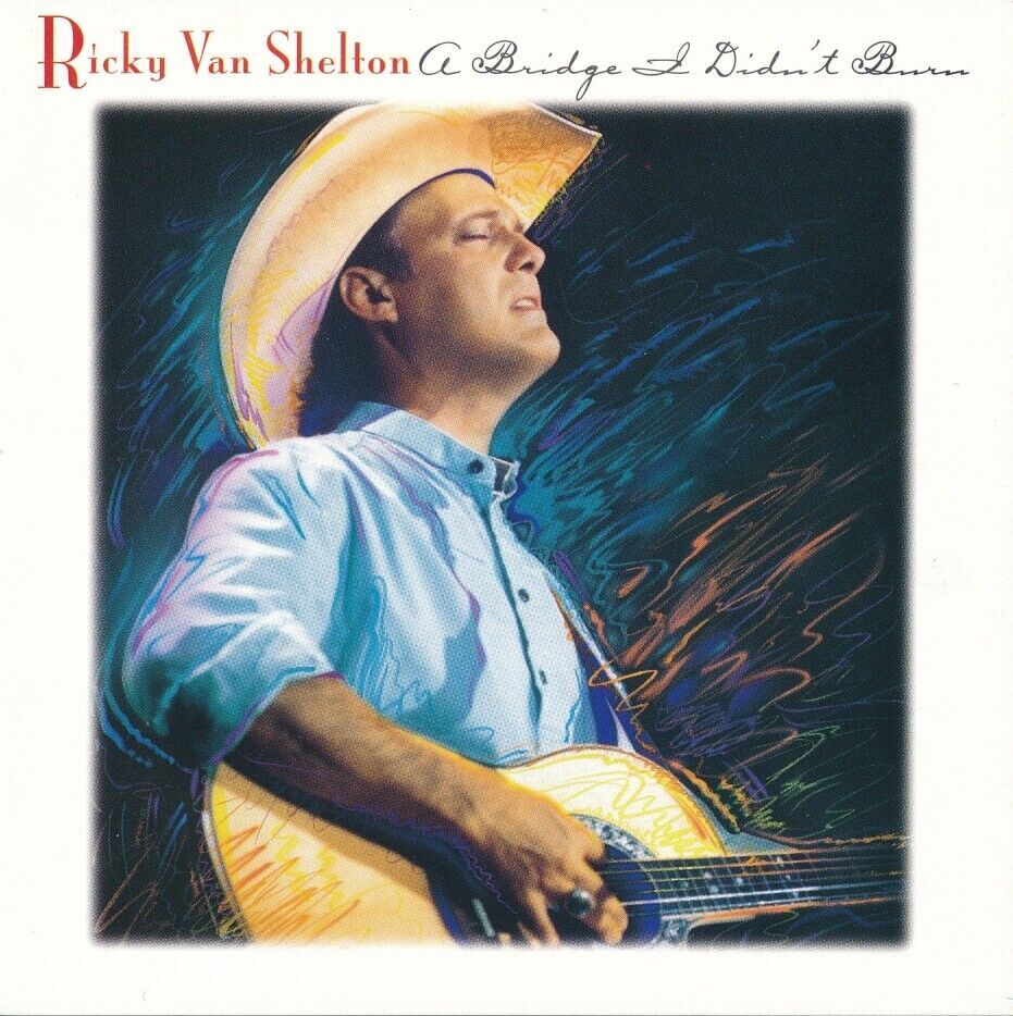 CD Ricky Van Shelton - A Bridge I Didn't Burn 1993 - NEU