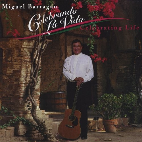 MIGUEL BARRAGAN - Celebrando La Vida - CD - **Excellent Condition** - RARE