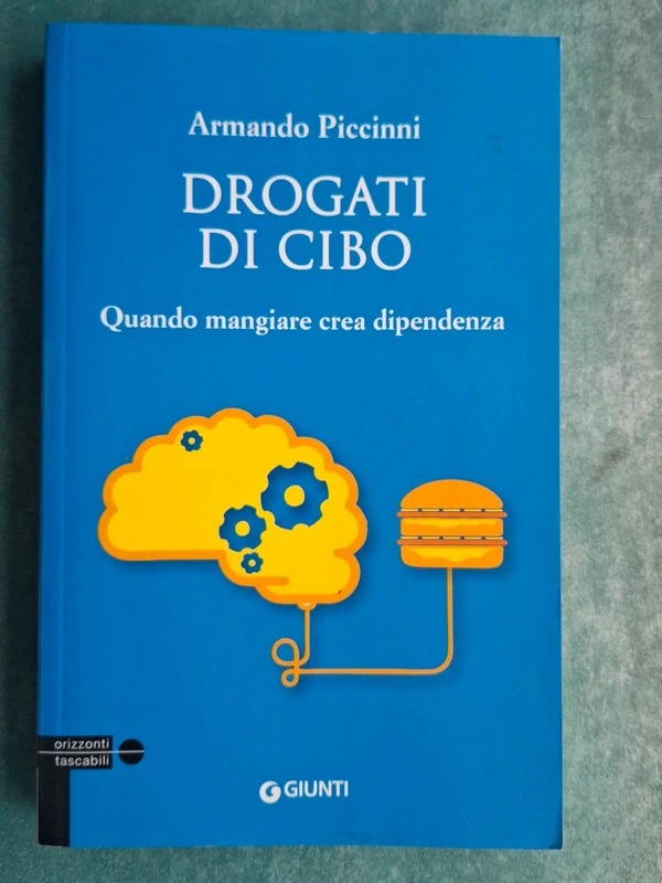 Libro "Drogati di cibo" di Armando Piccinni