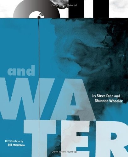 OIL AND WATER di Steve Duin & Shannon Wheeler - Copertina rigida *Ottime condizioni*