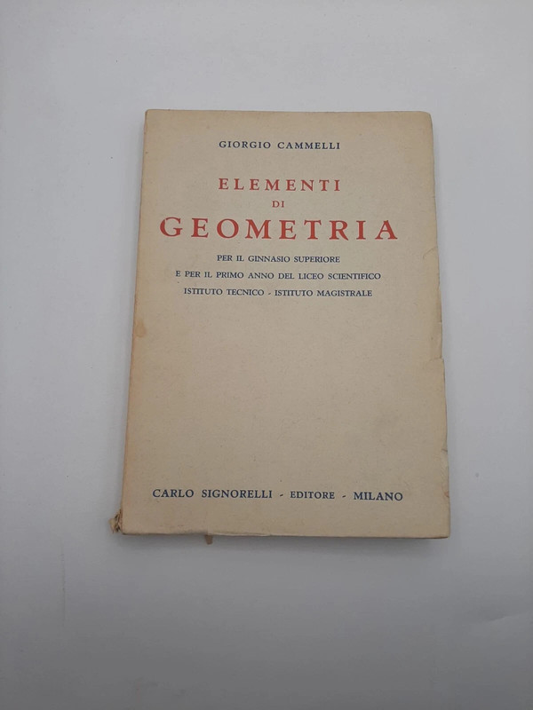 Giorgio Cammelli - Elementi Di Geometria - Ed. Carlo Signorelli 1°Ed. 1955