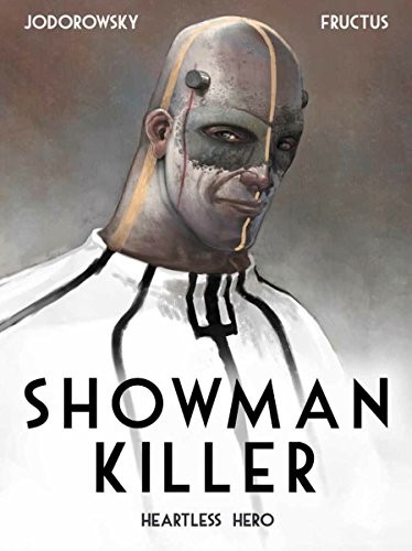 SHOWMAN KILLER: HEARTLESS HERO di Alexandro Jodorowsky & Nicolas Fructus *come nuovo*