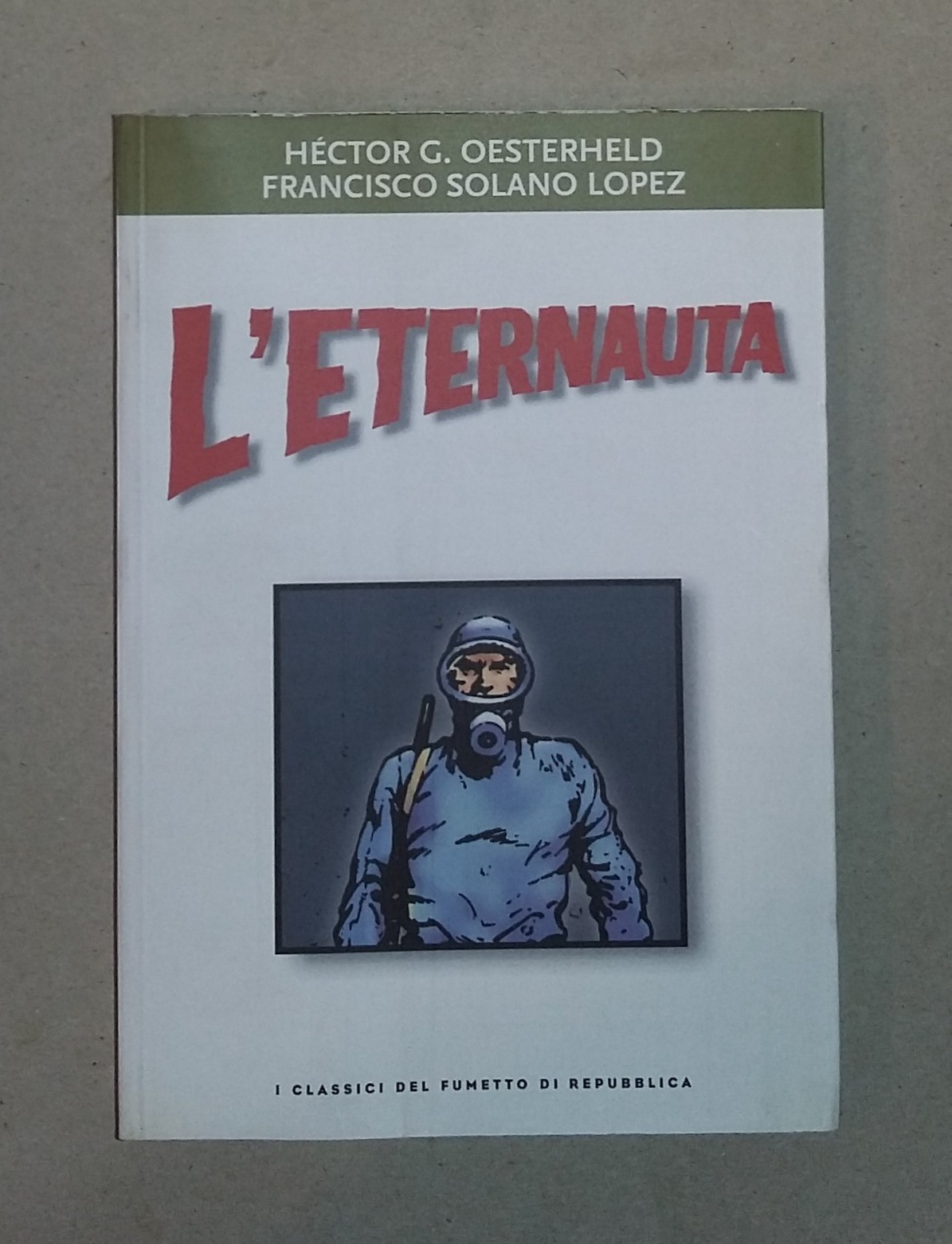 I classici del fumetto di Repubblica - L'Eternauta di Oesterheld e Solano Lopez