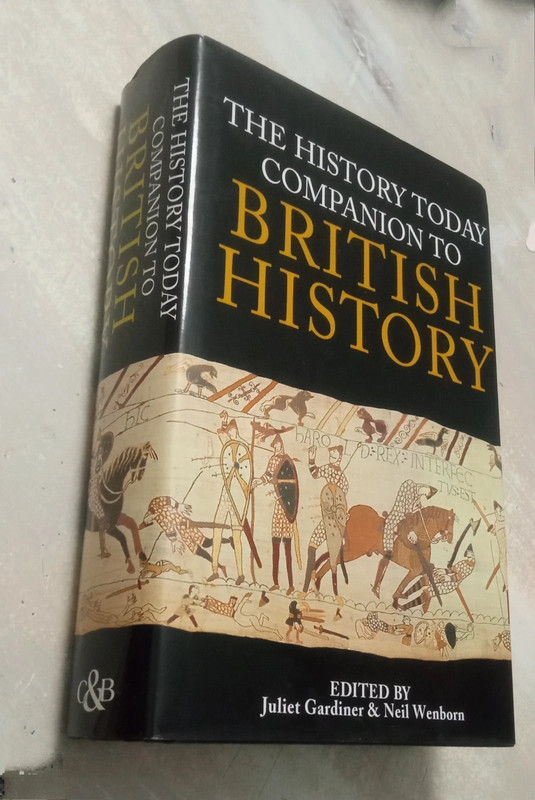 The History Today Companion to British History. Edited by Juliet Gardiner & Neil Wenborn