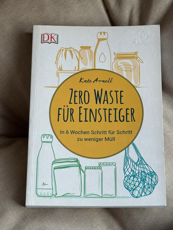 Zero waste für Einsteiger by Kate Arnell