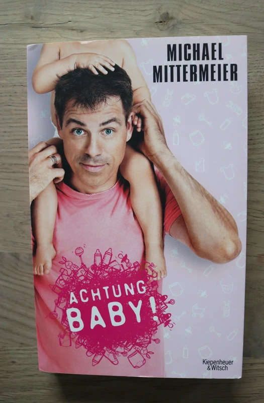 Buch "Achtung Baby! " von Michael Mittermeier