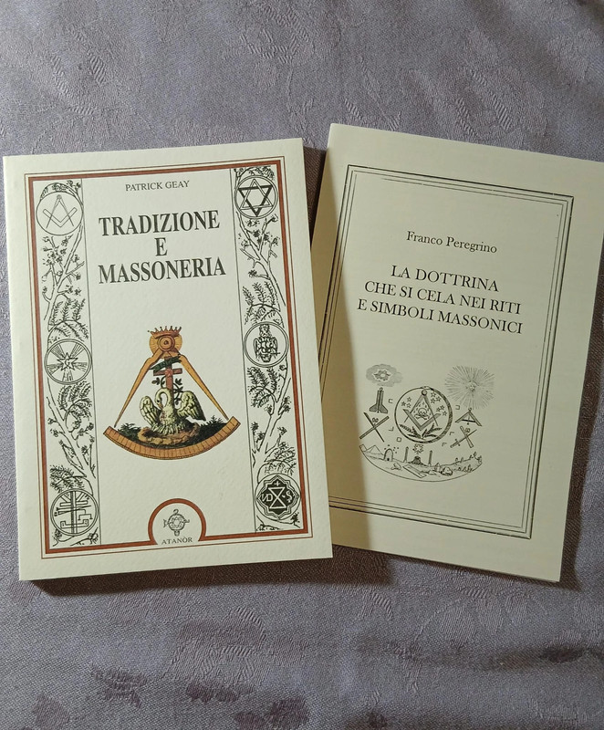 Patrick Geay - Tradizione e Massoneria + Franco Peregrino - Riti E Simboli Massonici