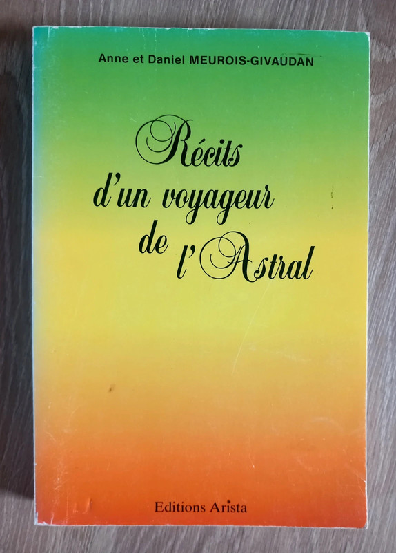 Récits d'un voyageur de l'Astral (Anne et Daniel Meurois-Givaudan)