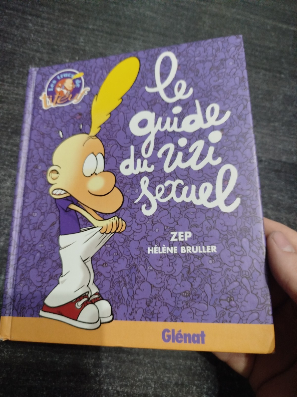 Glénat Le guide du zizi sexuel Zep Hélène Bruller Titeuf Rigide 2007