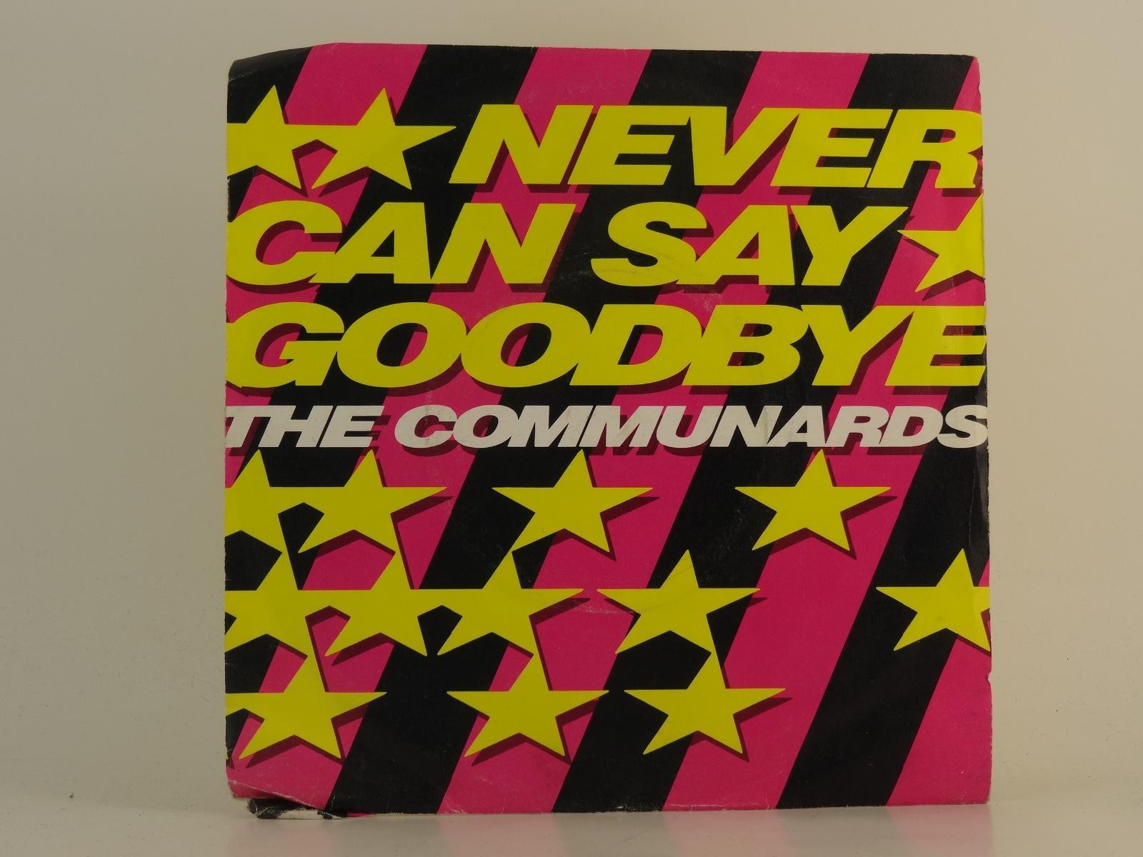 THE COMMUNARDS NEVER SAY GOODBYE (1) (92) 2 Track 7" Single including Picture Sl