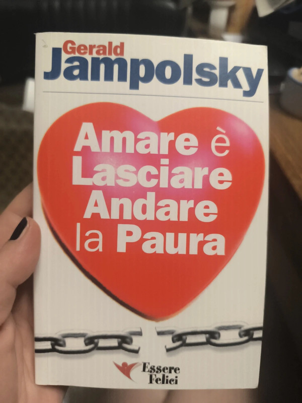 Amare è lasciare andare la paura di Gerald jampolsky