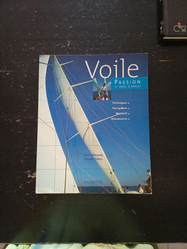 Livre " Voile Passion et mode d’emploi " bon état Bruno Peyron, Daniel Gilles