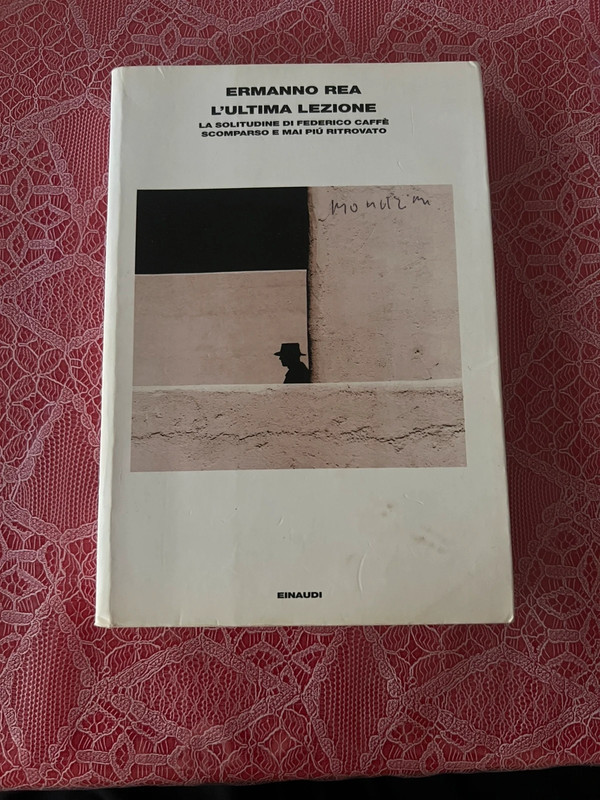 L'ultima lezione. La solitudine di Federico Caffè scomparso e mai più ritrovato di Ermanno Rea