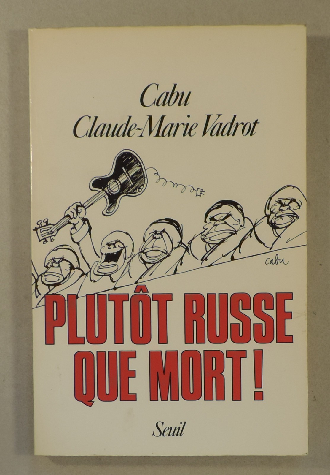 Plutot Russe que mort Cabu Vadrot Editions Seuil EO 1987 TBE