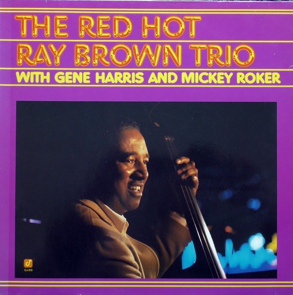 THE RED HOT RAY BROWN TRIO WITH GENE HARRISS AND MICKEY ROKER    LP