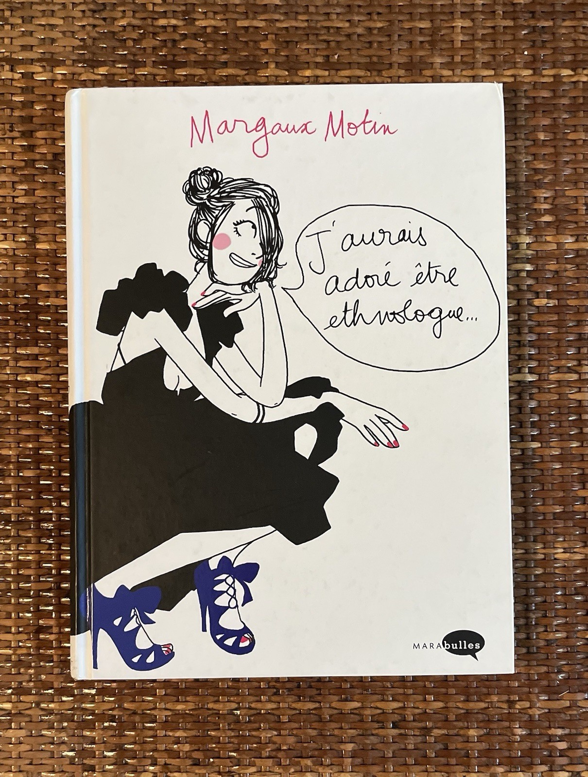 J'aurais adore etre etnologue... di Motin, libro rilegato Margaux