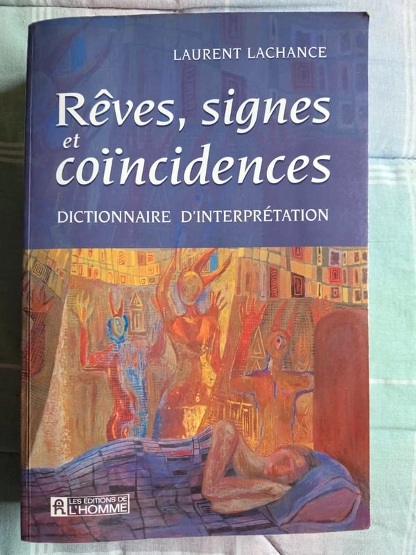 Rêves, signes et coïncidences. Dictionnaire d interprétation.