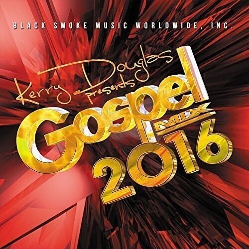 Various Artists - Kerry Douglas Presents: Gospel Mix 2016 (Various Artists) [New