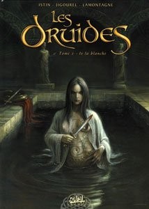 SOLEIL Les Druides  Is La Blanche (French) 02 by Istin, Jigourel & Jacques Lamon