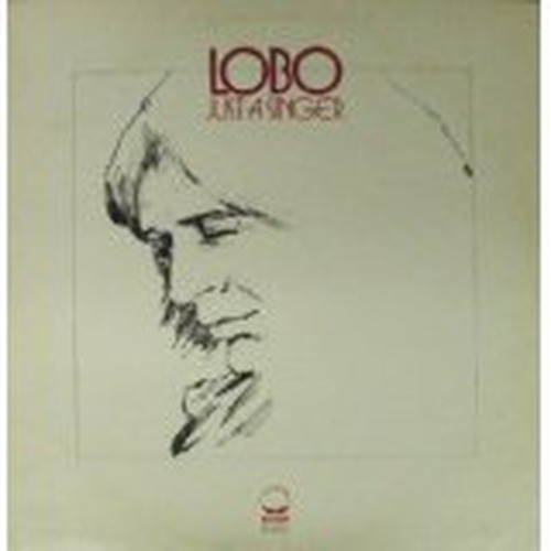 Lobo - Just a Singer [1974]