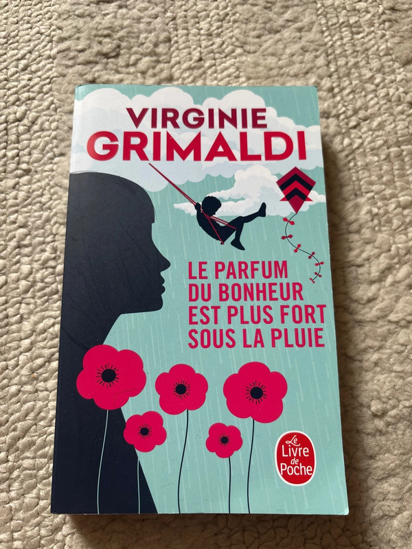 Le parfum du bonheur est plus fort sous la pluie - Virginie Grimaldi