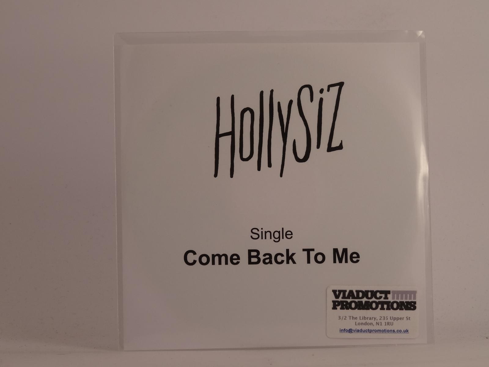 HOLLYSIZ COME BACK TO ME (E79) 1 Track Promo CD Single including White Sleeve WA
