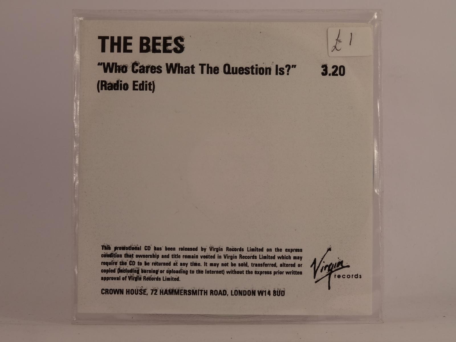 THE BEES WHO CARES WHAT THE QUESTION IS? (F7) 1 Track Promo CD Single including 