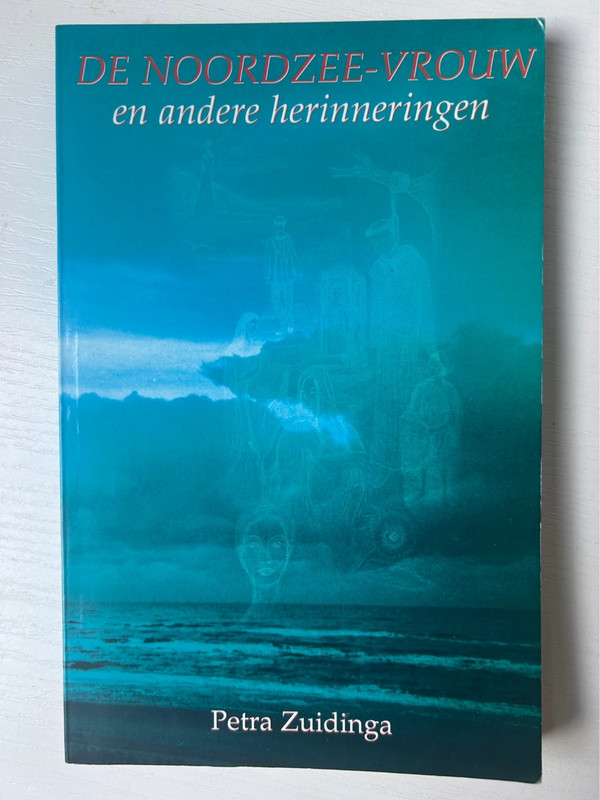 P. Zuidinga - De Noordzee-vrouw en andere herinneringen