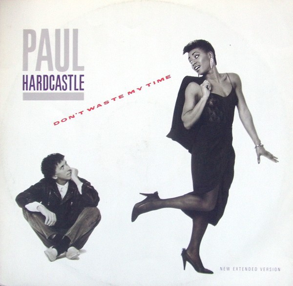 Paul Hardcastle - Don't Waste My Time (New Extended Version) 12 Inch Vinyl (1...