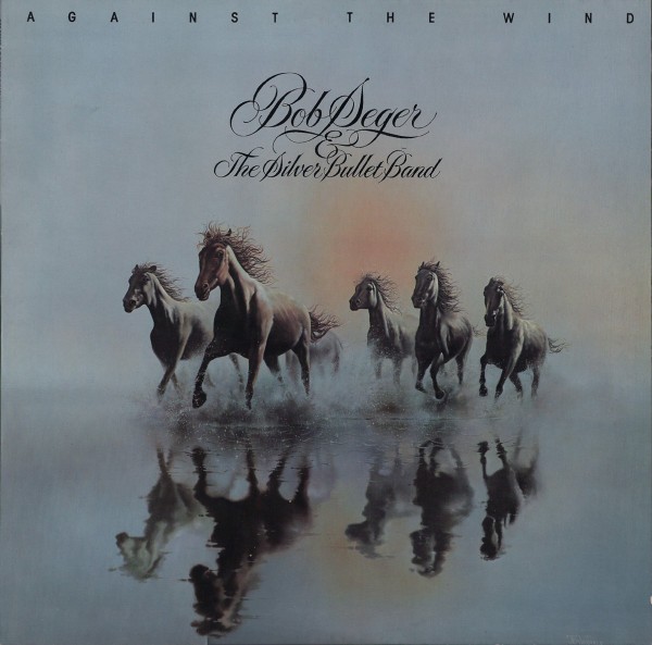 Bob Seger And The Silver Bullet Band - Against The Wind (LP, Album, RP) (Near Mi
